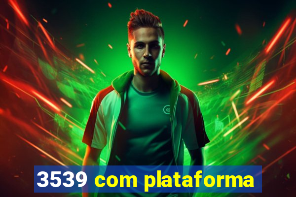 3539 com plataforma